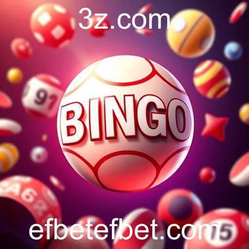 A Experiência Vibrante do Bingo na Plataforma Efbet