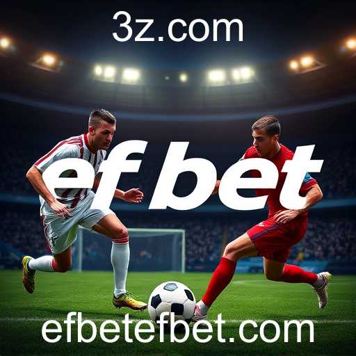 A Evolução das Apostas Esportivas no Site Efbet